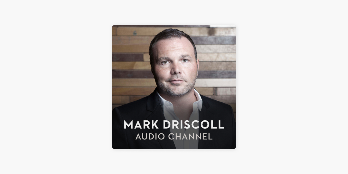 ‎Mark Driscoll Audio on Apple Podcasts