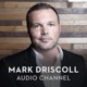 The Mark Driscoll Podcast