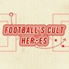 Football's Cult Heroes artwork