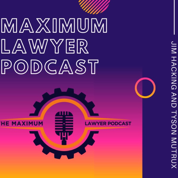 The Maximum Lawyer Podcast