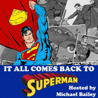 It All Comes Back To Superman podcast