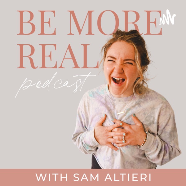 Be More Real with Sam Altieri Artwork