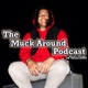 The Muck Around Podcast - Pere Wihongi #009