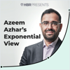 Azeem Azhar's Exponential View - HBR Presents / Azeem Azhar