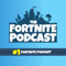 The Fortnite Podcast