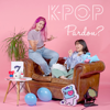 K-Pop Pardon? - Lisa-Sophie & Parnian
