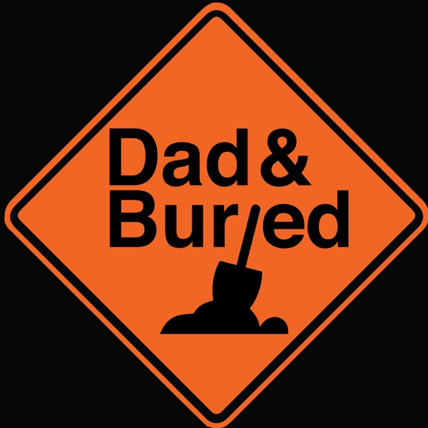 Dad and Buried Artwork