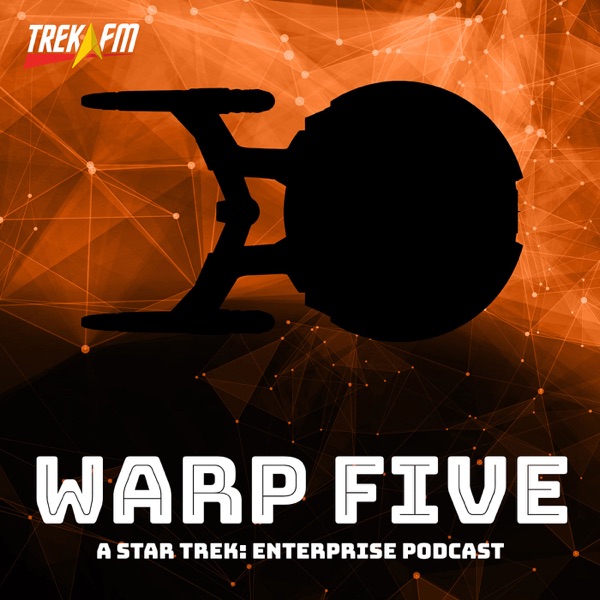 Warp Five: A Star Trek Enterprise Podcast Artwork