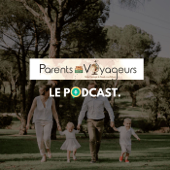 Parents-Voyageurs : Le Podcast du voyage en famille - Emilie B