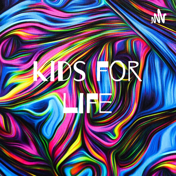 Kids for life