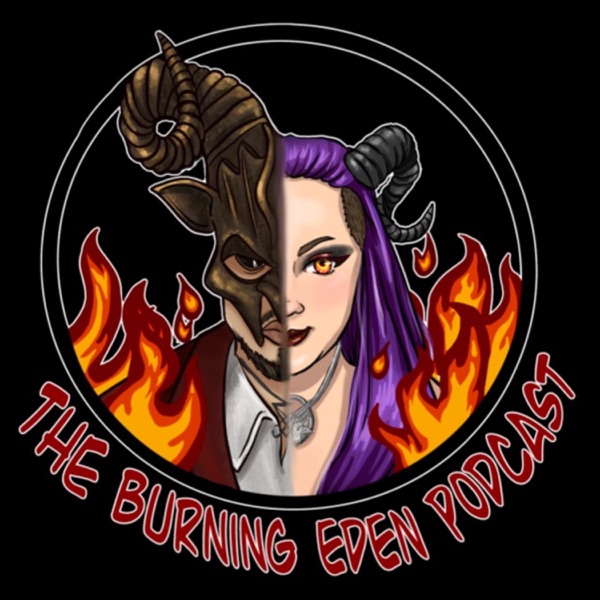 The Burning Eden Podcast: With Baph and Mel