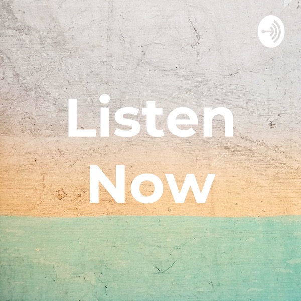 Listen Now