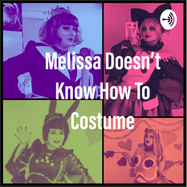 Melissa Doesn't Know How To Costume Artwork