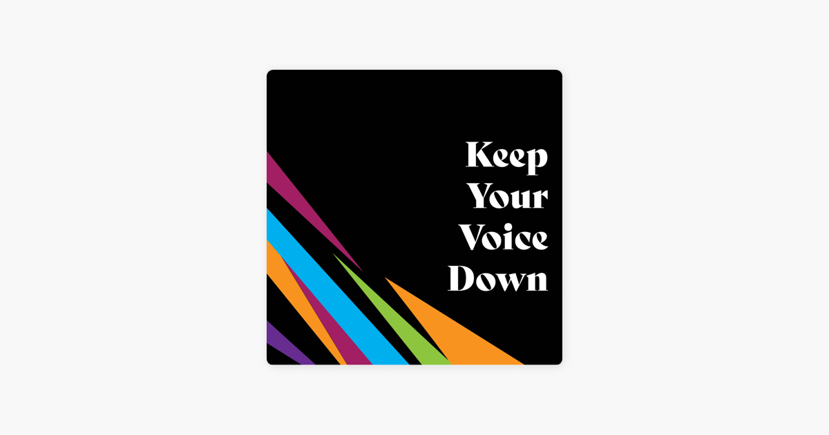 ‎Keep Your Voice Down on Apple Podcasts