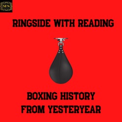 Ringside With Reading: Boxing History From Yesteryear