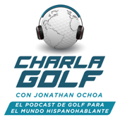 CharlaGolf podcast - Jonathan Ochoa