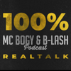 MC Bogy & B-Lash - 100% Realtalk - MC BOGY & B-LASH