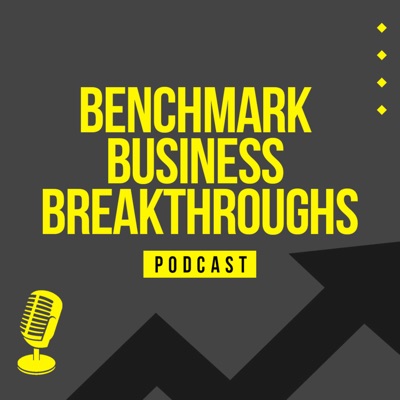 Benchmark Business Breakthroughs Benchmark Business Breakthroughs