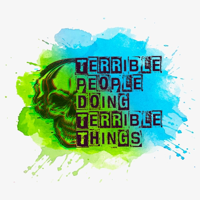 Terrible People Doing Terrible Things podcast