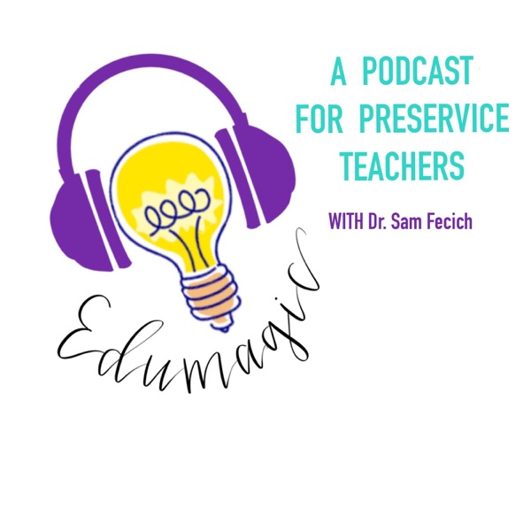 EduMagic: Future Teacher Podcast Artwork