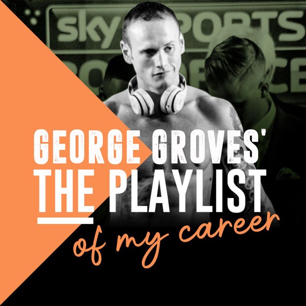 George Groves’ The Playlist of my Career Artwork