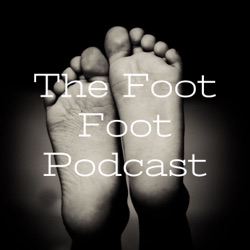 The Foot Foot Podcast