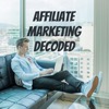 Affiliate Marketing Decoded