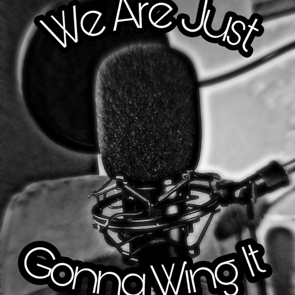 We Are Just Gonna Wing It Artwork