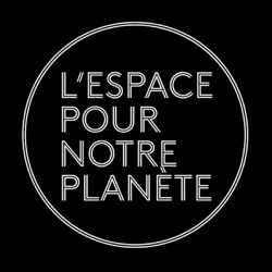 L'ESPACE POUR NOTRE PLANÈTE