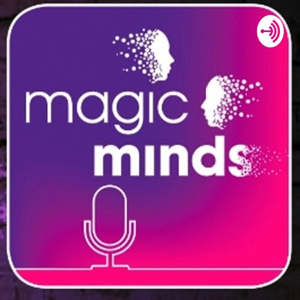 Magic Minds Podcast Artwork