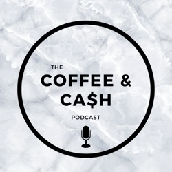 The Coffee & Cash Podcast