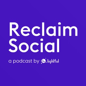 Reclaim Social Podcast