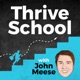 Thrive School with John Meese
