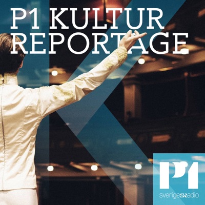 P1 Kultur Reportage P1 Kultur Reportage