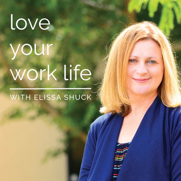 Love Your Work Life with Elissa Shuck Artwork