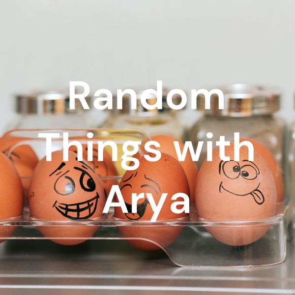 Random Things with Arya Artwork