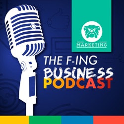 The F-ing Business Podcast