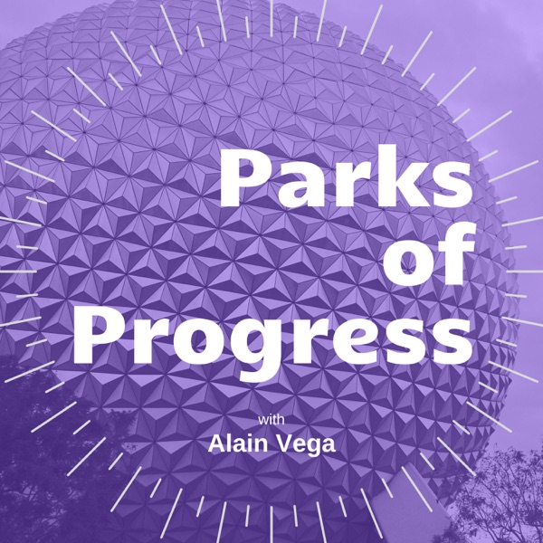 Parks of Progress - Disney Parks Podcast by a Former Cast Member Artwork