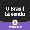 O Brasil Tá Vendo - Notícias da TV
