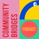 Community Bridges Podcast