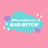 Affirmations of a Bad Bitch artwork