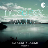 noiseless world - 四角大輔