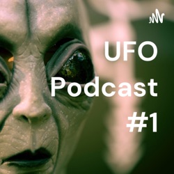 UFO Podcast #1