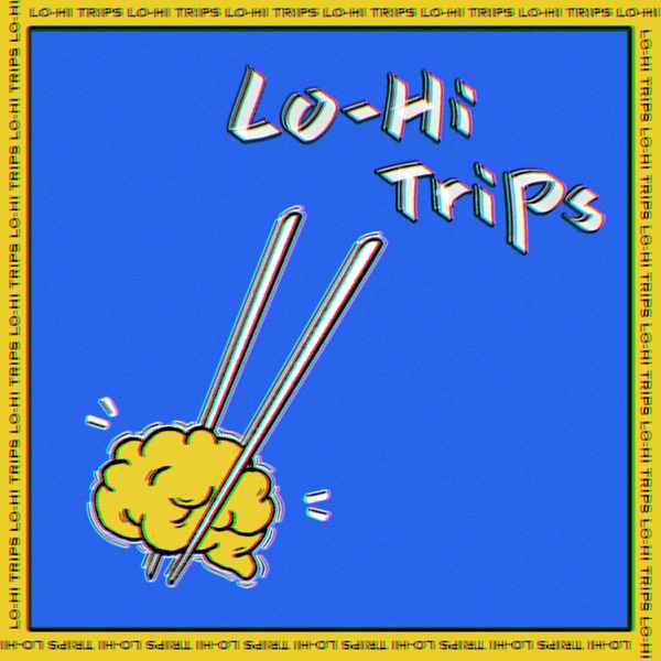 Lo-Hi Trips Artwork