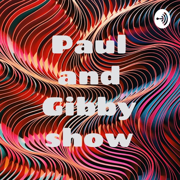 Paul and Gibby show Artwork