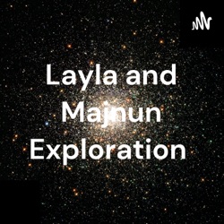 Layla and Majnun Exploration 