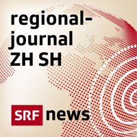 Regionaljournal Zürich Schaffhausen podcast