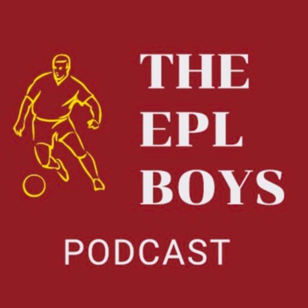 The EPL Boys Podcast