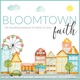 Bloomtown Faith