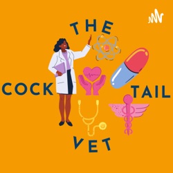 Thecocktail- A Podcast For Veterinary Medical Undergraduate Students